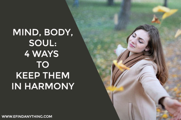 Mind Body Soul 4 Ways To Keep Them In Harmony