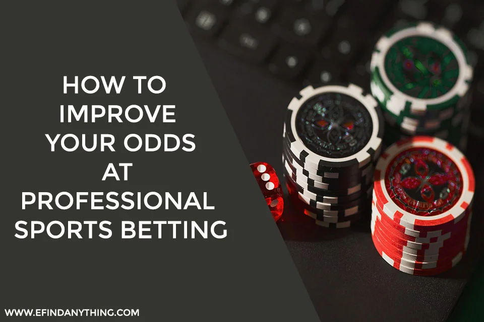 How to Improve Your Odds at Professional Sports Betting