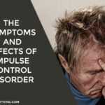 The Symptoms and Effects of Impulse Control Disorder