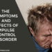 The Symptoms and Effects of Impulse Control Disorder