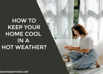 How to Keep Your Home Cool in a Hot Weather