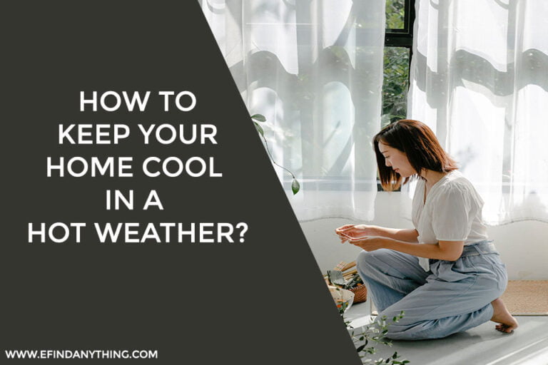 How to Keep Your Home Cool in a Hot Weather