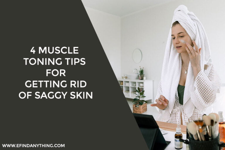 4 Muscle Toning Tips For Getting Rid of Saggy Skin