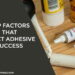 Affect Adhesive Success