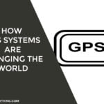 How GPS systems are changing the world