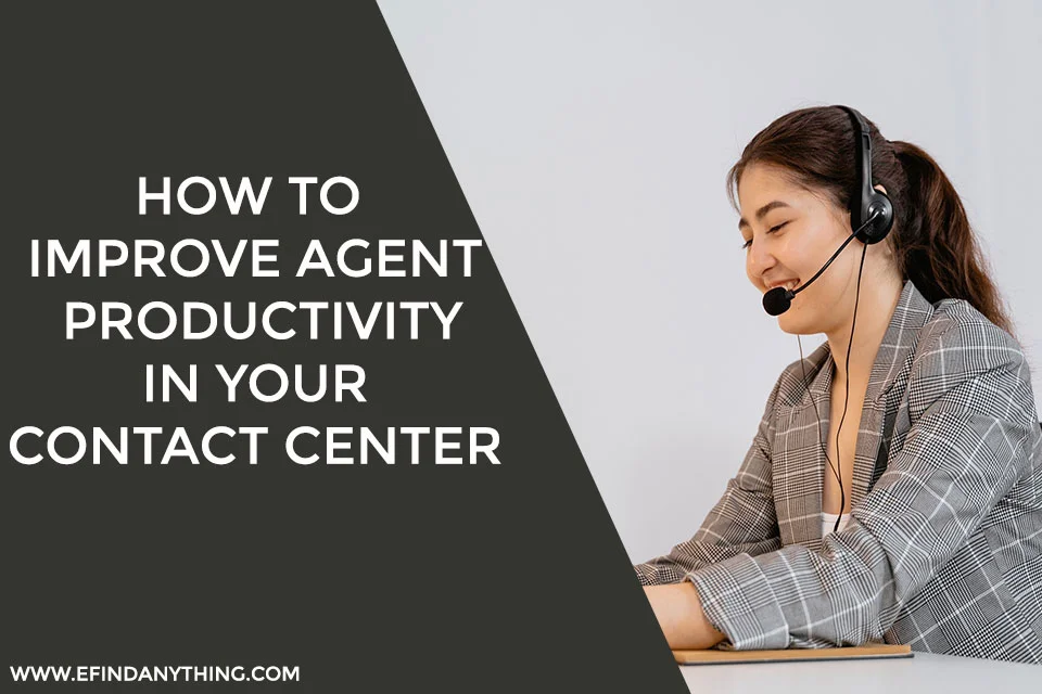 How To Improve Agent Productivity in Your Contact Center