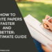 How to Write Papers Faster and Better