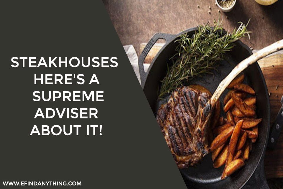Steakhouses – Here’s A Supreme Adviser About It!