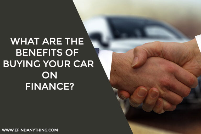 What are the benefits of buying your car on finance?