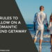 5 Rules To Follow On A Romantic Weekend Getaway