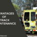 Advantages of Track Maintenance