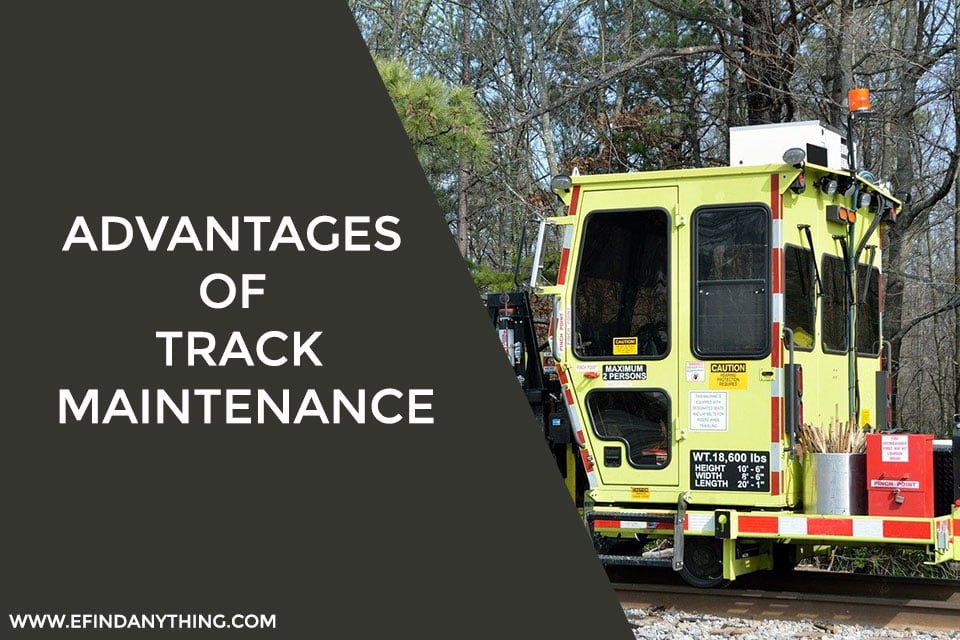 Advantages of Track Maintenance