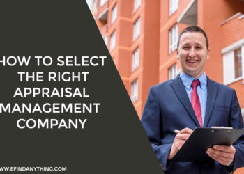 How To Select The Right Appraisal Management Company