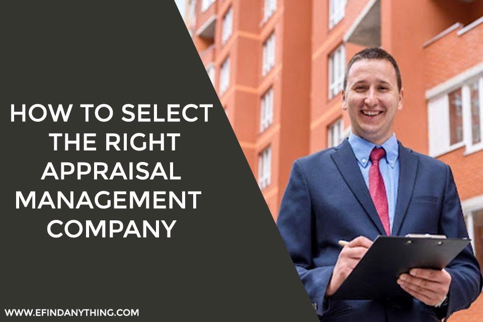How To Select The Right Appraisal Management Company