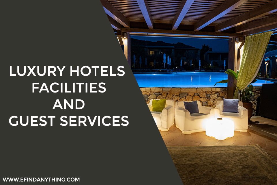 Luxury Hotels Facilities And Guest Services