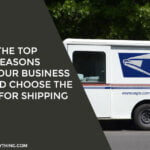 Why Your Business Should Choose the USPS for Shipping