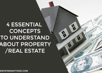 4 Essential Concepts To Understand About Property/Real Estate