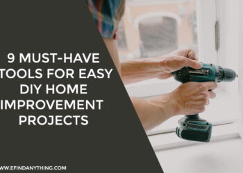 9 Must-Have Tools for Easy DIY Home Improvement Projects