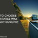 How to choose best travel way thought Europe