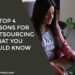 Top 4 Reasons For IT Outsourcing That You Should Know