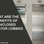 What are the benefits of Enclosed Elevator Lobbies