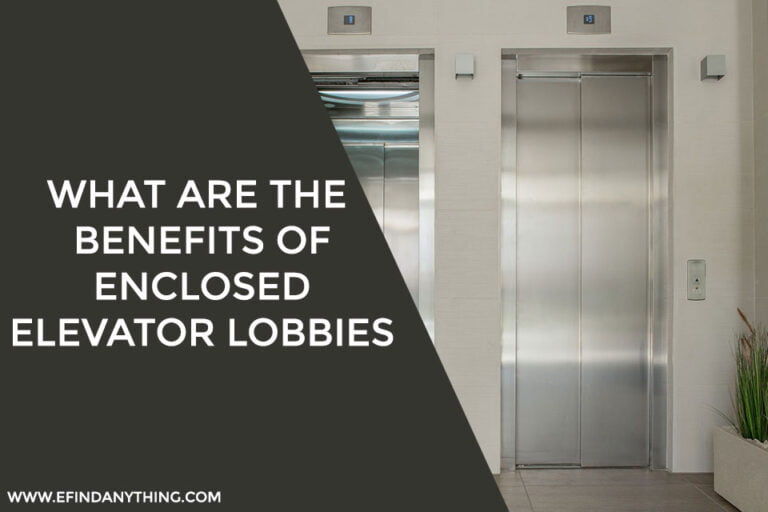 What are the benefits of Enclosed Elevator Lobbies