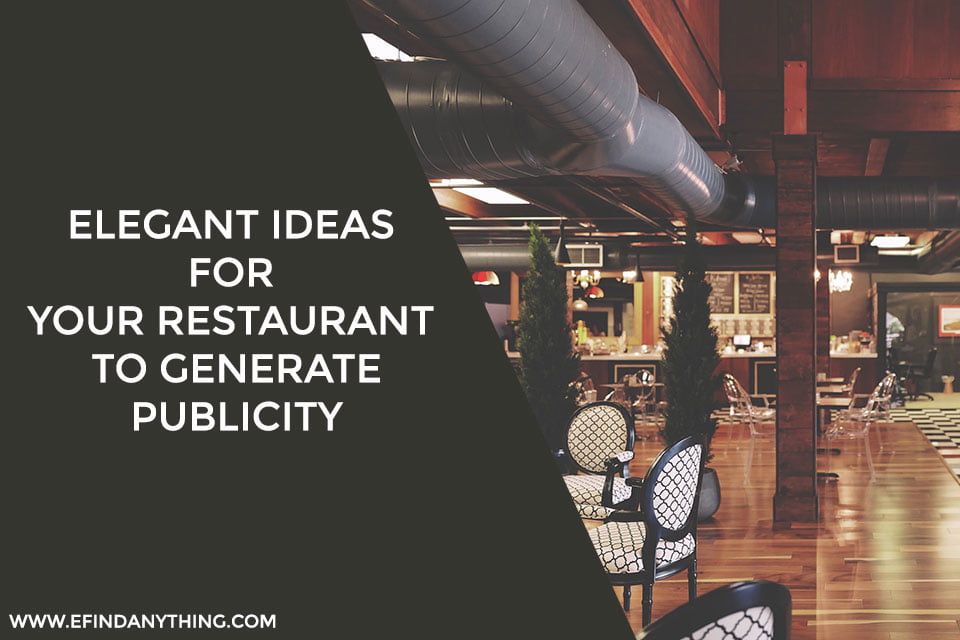 Elegant ideas for your restaurant to generate publicity