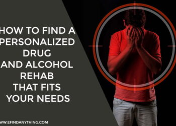 How to Find a Personalized Drug and Alcohol Rehab That Fits Your Needs