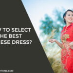 How to Select the Best Chinese Dress