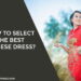 How to Select the Best Chinese Dress