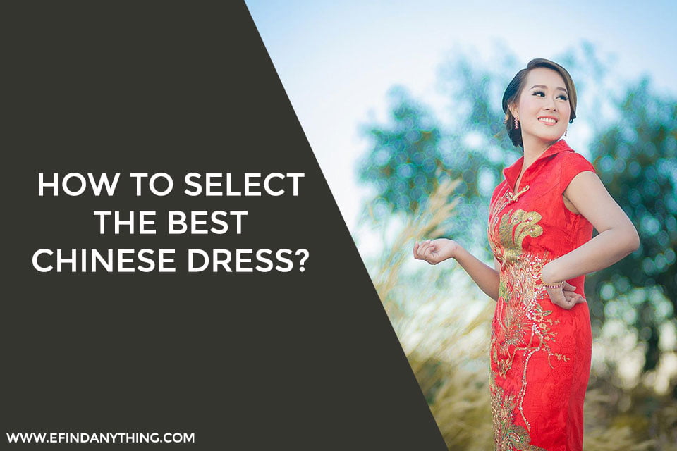 How to Select the Best Chinese Dress?