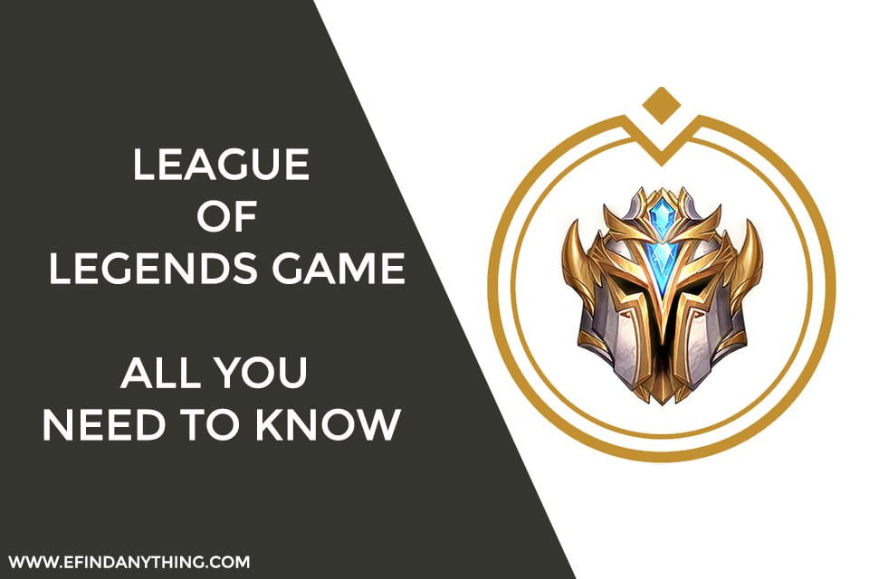 League of Legends Game – All You Need to Know