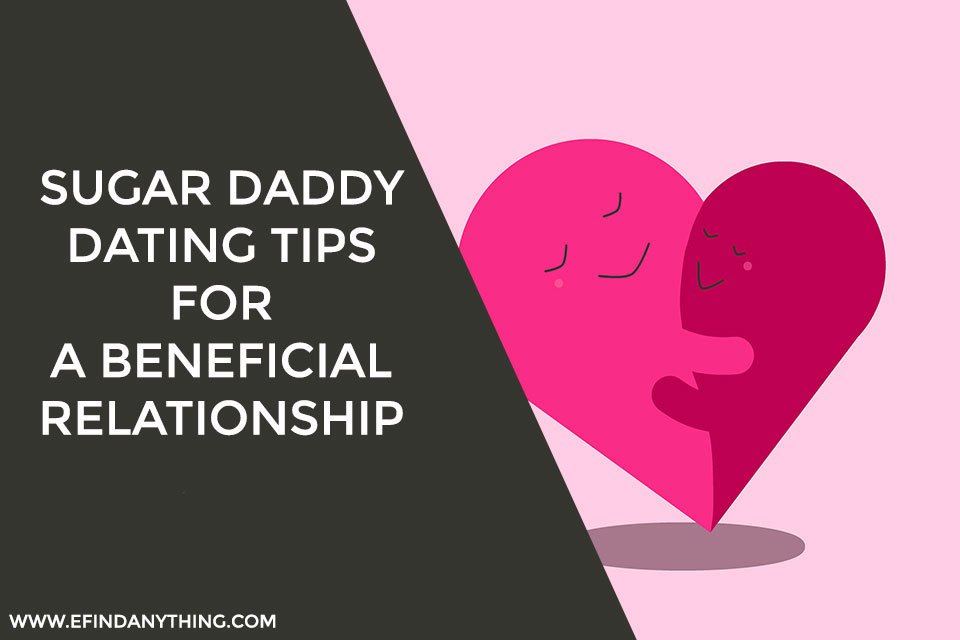 Sugar Daddy Dating Tips for a Beneficial Relationship