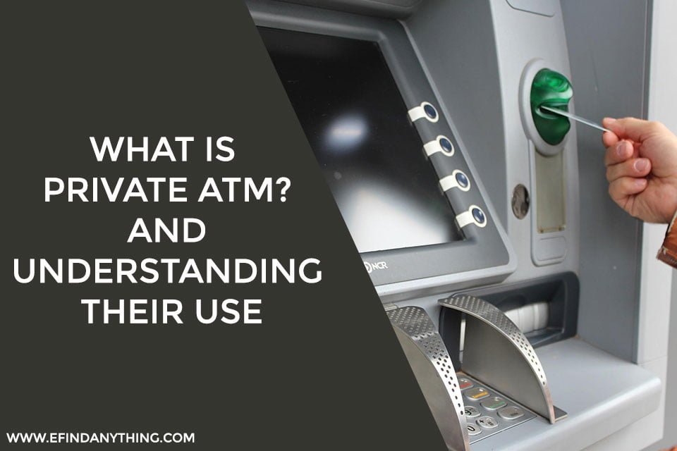 What Is Private ATM? And Understanding Their Use