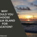 Why Should You Choose Amelia Island For Vacation