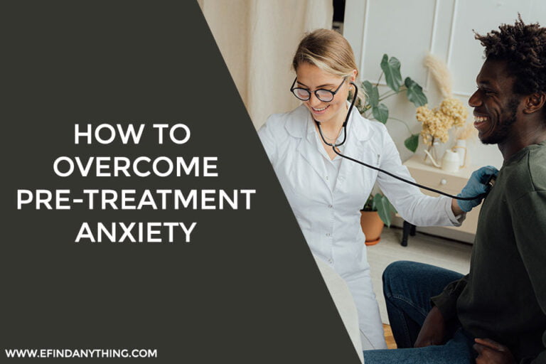 How to Overcome Pre-Treatment Anxiety