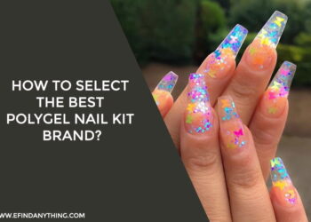 How to select the best polygel nail kit brand