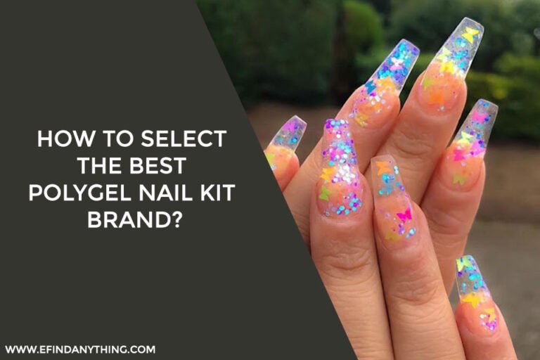 How to select the best polygel nail kit brand