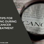 6 Tips for Eating During Cancer Treatment