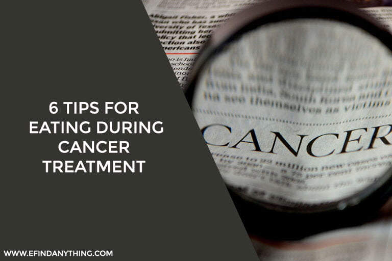 6 Tips for Eating During Cancer Treatment