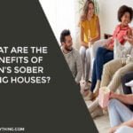 What Are The Benefits Of Men’s Sober Living Houses?