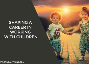Shaping A Career In Working With Children