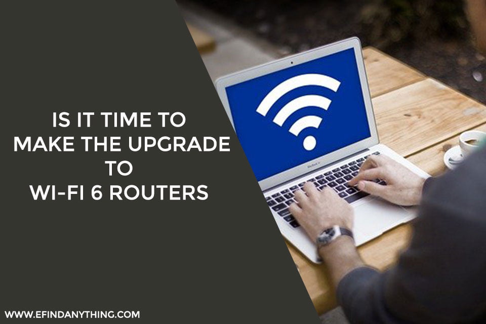 Is It Time To Make The Upgrade To Wi-Fi 6 Routers