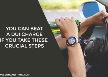 You Can Beat a DUI Charge if You Take These Crucial Steps