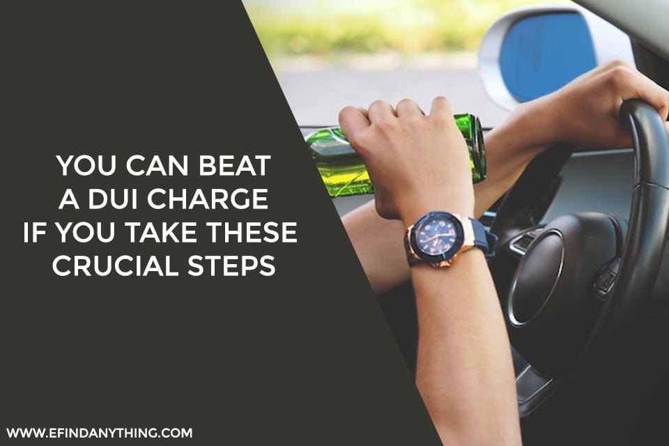 You Can Beat a DUI Charge if You Take These Crucial Steps
