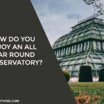 How Do You Enjoy An All Year Round Conservatory