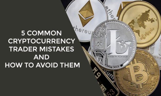 5 Common Cryptocurrency Trader Mistakes and How to Avoid Them