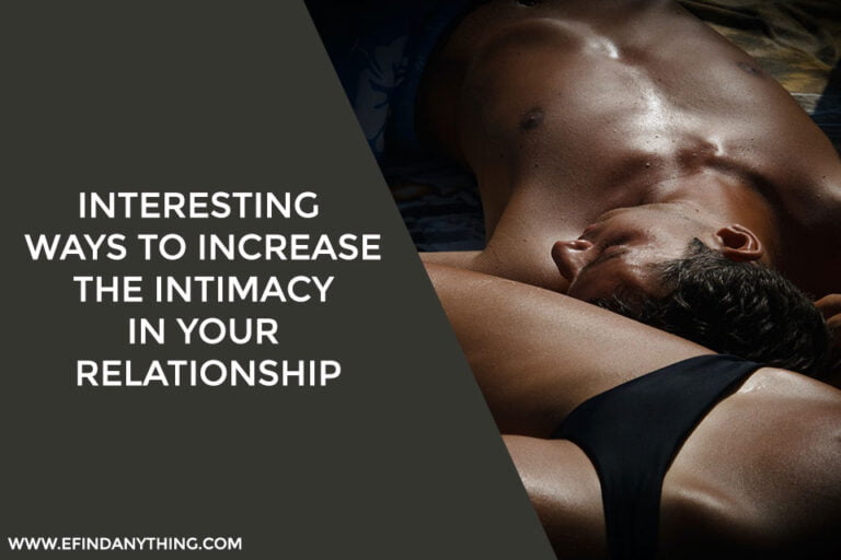 Interesting Ways To Increase The Intimacy In Your Relationship