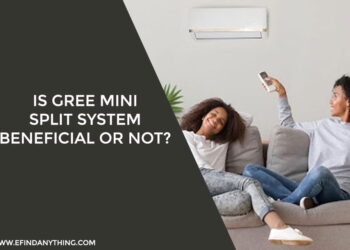 Is Gree Mini Split System Beneficial or Not