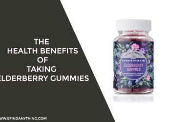 The Health Benefits Of Taking Elderberry Gummies